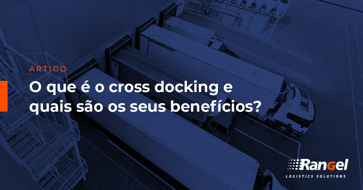 Cross docking: conheça esse método de distribuição logística