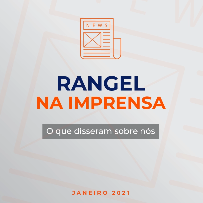 A Rangel na imprensa - Janeiro 2021